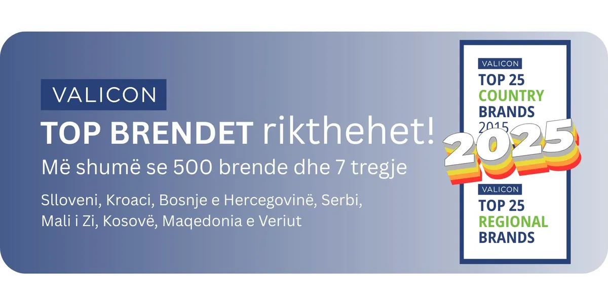 VALICON TOP BRENDET: Bëhuni pjesë e brendeve më të fuqishme të FMCG-së në rajon
