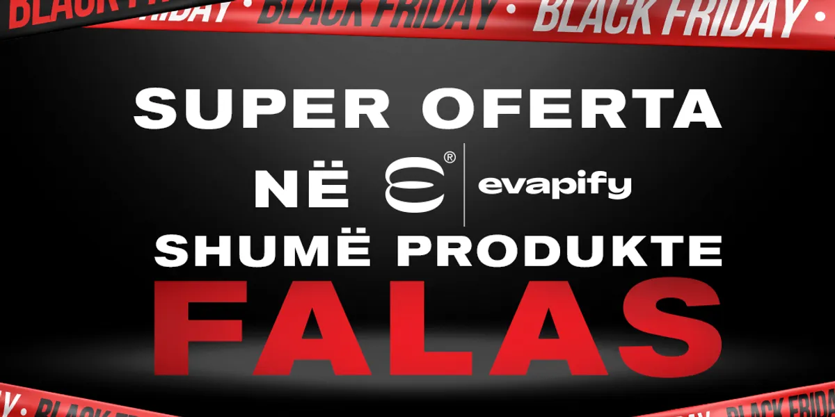 Evapify sjell oferta të jashtëzakonshme për Black Friday më 28, 29 dhe 30 Nëntor