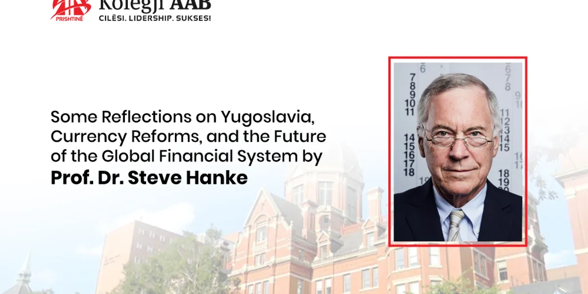 Prof. Steve H. Hanke në Kolegjin AAB: Reflektime mbi reformën monetare dhe ekonominë globale