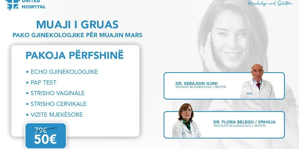 Kontrolli që çdo grua duhet ta bëjë: oferta speciale gjinekologjike në United Hospital
