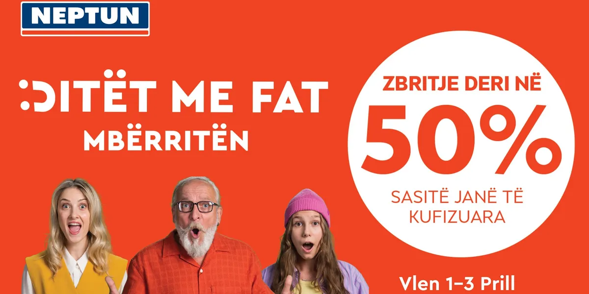 Neptun rikthen DITËT ME FAT, zbritje deri në 50%