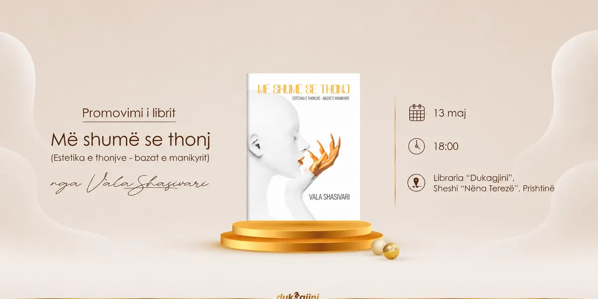 Vala Shasivari sjell librin 'Më shumë se thonj' – promovimi më 13 maj në librarinë Dukagjini