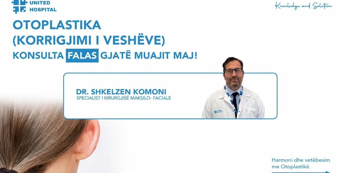 Ekspertiza e Kirurgjisë Maksilo-Faciale në United Hospital
Përfitoni Konsulta FALAS gjatë muajit Maj