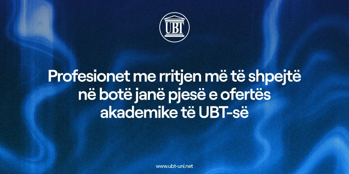 Profesionet me rritjen më të shpejtë në botë janë pjesë e ofertës akademike të UBT-së